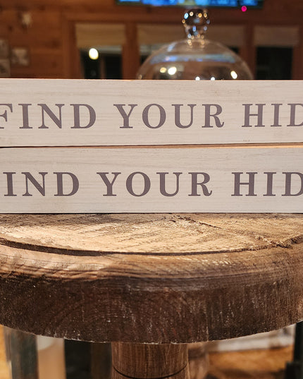 Hey Hideaway Skinny Sign