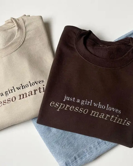 Just A Girl Who Loves Espresso Martinis Embroidered Sweatshirt