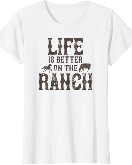 Life Is Better On The Ranch Ranchers T-Shirt - White